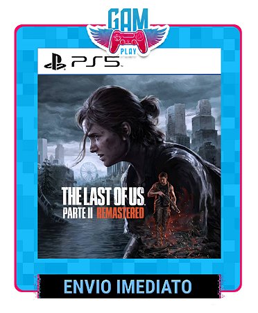 The Last of Us™ Parte II Remastered - Playstation 5 - Edição Padrão - Midia Digital