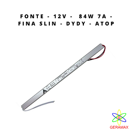 FONTE - 12V -  84W 7A - FINA SLIN - DYDY - ATOP