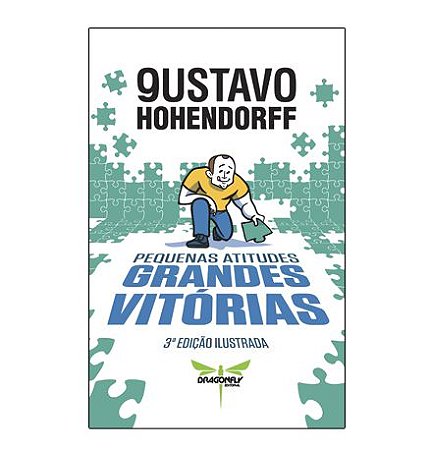 PEQUENAS ATITUDES, GRANDES VITÓRIAS - Gustavo Hohendorff