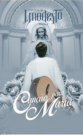 CANÇÃO PARA MARIA - J. Modesto