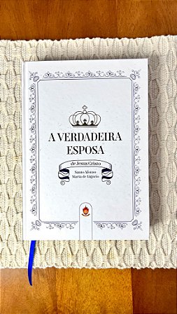 A Verdadeira Esposa de Jesus Cristo em Capa Dura