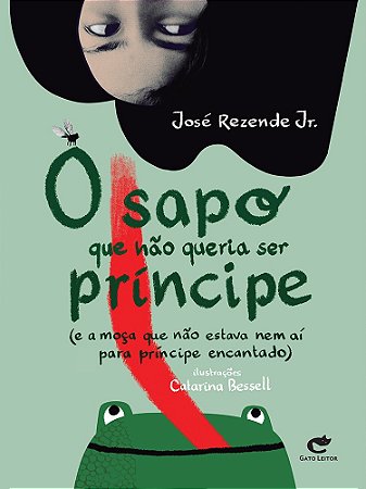 O SAPO QUE NÃO QUERIA SER PRÍNCIPE