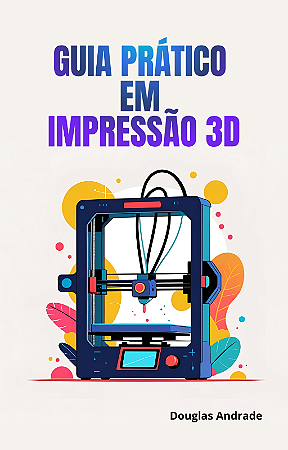 EBOOK GUIA DE IMPRESSÃO 3D