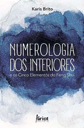 Livro Numerologia dos Interiores e os Cinco Elementos do Feng Shui