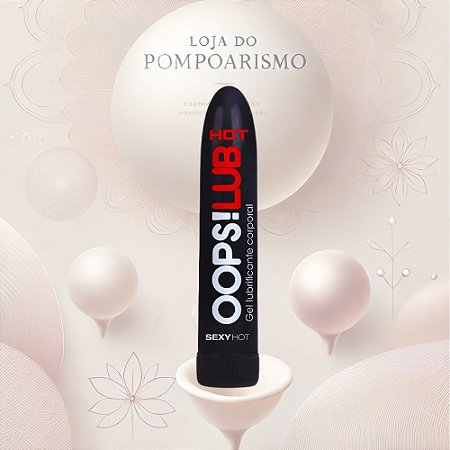 OOPS! LUB Gel Lubrificante Extra Hot Sensorial