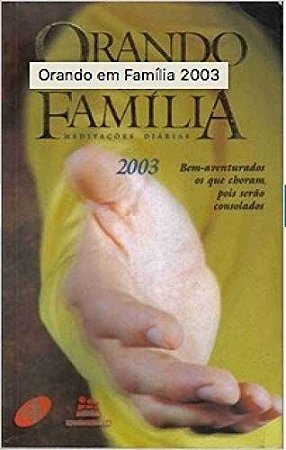 Orando em familia - 2003