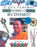 O que sabemos sobre o Budismo Anita Ganeri and Helena Gomes