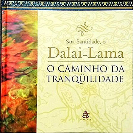 O caminho da tranquilidade Dalai Lama