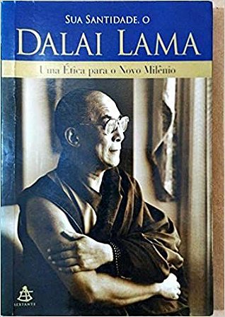 Uma ética para o novo milênio Dalai Lama