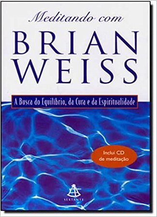 Meditando Com Brian Weiss (+ CD) Brian Weiss