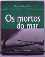 Os mortos do mar Cesar, Elben M. Lenz