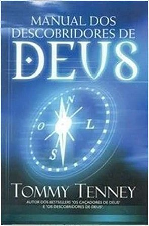 Manual dos descobridores de Deus Tommy Tenney