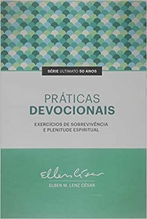 Praticas devocionais. Edição Ampliada Cyro César