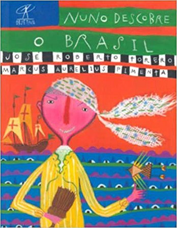 Nuno Descobre O Brasil José Roberto Torero Marcus Aurelius Pimenta