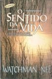 O Sentido Da Vida Watchman Nee