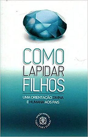 Como Lapidar Filhos Vários Autores