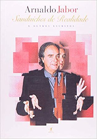 Sanduíches de realidade Jabor, Arnaldo