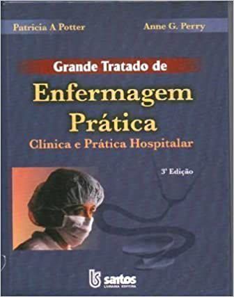 Grande Tratado De Enfermagem Pratica Perry, Anne;Potter, Patricia Ann