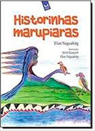 Historinhas Marupiaras Elias Yaguakag