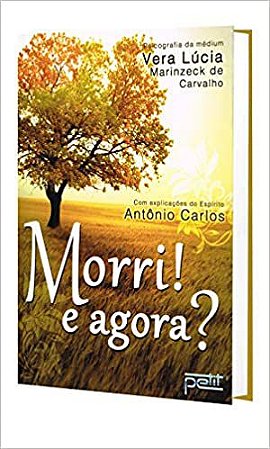 Morri! E agora? a Capa Pode Variar Carvalho, Vera Lúcia Marinzeck de and Antônio Carlos