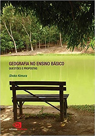 Geografia no ensino básico: Questões e propostas Kimura, Shoko