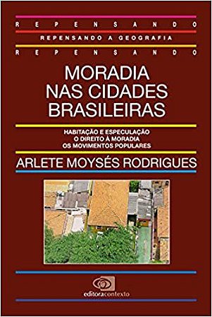 Moradia nas cidades brasileiras Rodrigues, Arlete Moysés