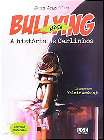 Bullying Não. A História De Carlinhos Angelles, Jean