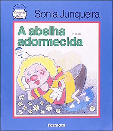 A Abelha Adormecida Sônia Junqueira