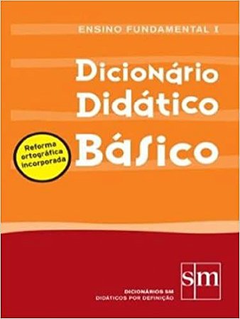Dicionário Didatico Basico. Reforma Ortografica Incorporada. Ensino Fundamental I Vários Autores