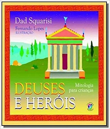 Deuses e Herois Dad Squarisi and Fernando Lopes