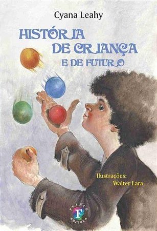 Historia De Crianca E De Futuro Leahy, Cyara
