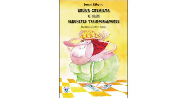 Bruxa Cremilda e Seus Sabonetes Transformadores (Volume 7) Ribeiro, Jonas and Sarkis, Biry