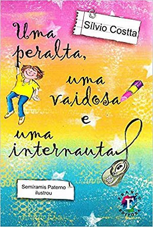 Uma peralta, uma vaidosa e uma internauta Silvio Costta; Franco Editora and Semíramis Paterno