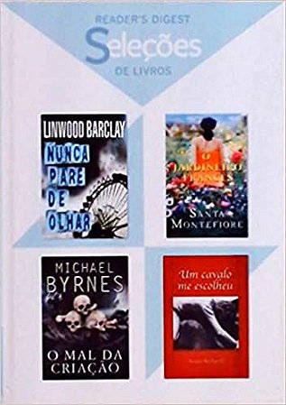 Seleções de livros - Nunca pare de olhar / O jardineiro Francês / O mal da criação / O cavalo me escolheu