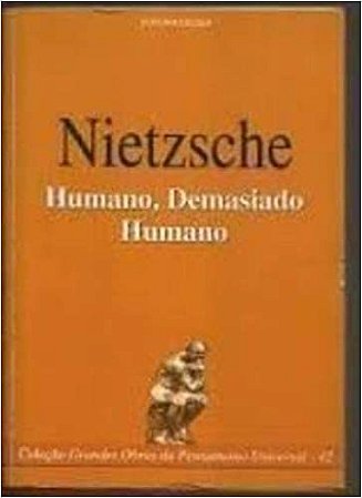 Humano, Demasiado Humano