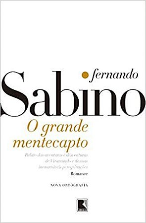 O grande mentecapto: Relatos das aventuras e desventuras de Viramundo e de suas inenarráveis peregrinações