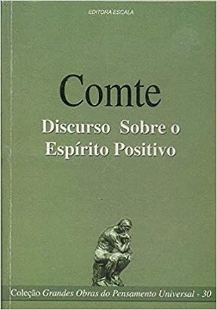 Coleção Grandes Obras do Pensamento Universal (comte - Discurso Sobre o Espírito Positivo) auguste comte