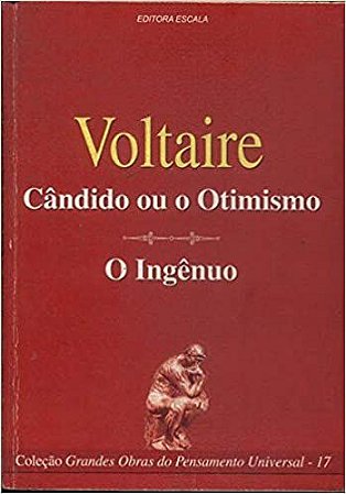 Coleção Grandes Obras do Pensamento Universal (voltaire - Cândido ou o Otimismo - O Ingênuo) Voltaire
