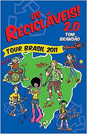 Os recicláveis! 2.0: tour Brasil 2011 Brandão, Toni