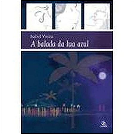 Balada Da Lua Azul, A isabel vieira