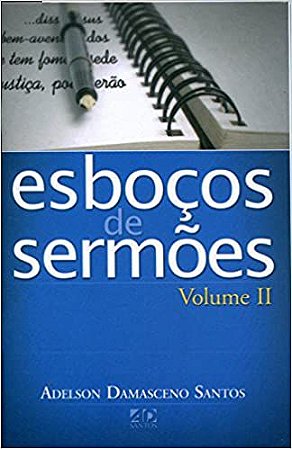 Esboços de Sermões - Volume 2 Adelson Damasceno