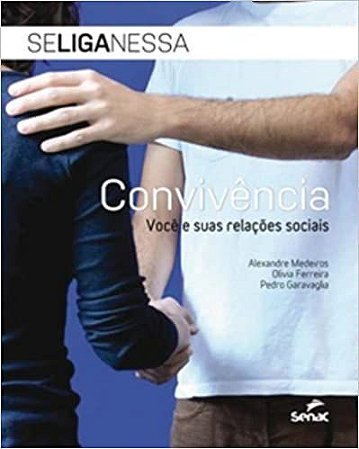 Convivência - Você e suas relações sociais Medeiros, Alexandre; Ferreira, Olívia and Garavaglia