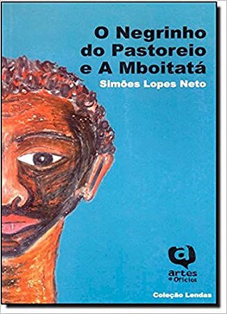 O Negrinho do Pastoreio e a Mboitatá Simões Lopes Neto