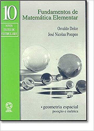 Fundamentos De Matemática Elementar. Geometria Espacial - Volume 10