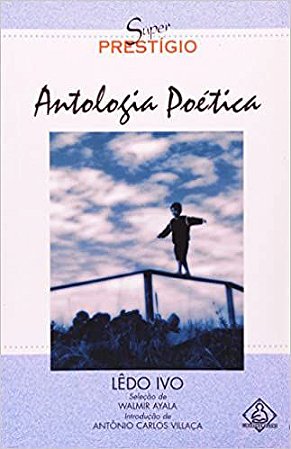 Antologia Poética. Lêdo Ivo - Coleção Super Prestígio
