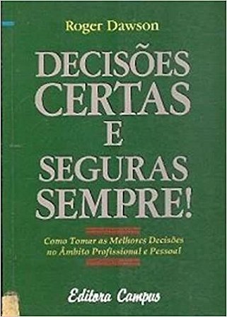 Decisoes Certas E Seguras Sempre! Dawson Roger