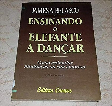 Ensinando O Elefante A Dançar Belasco James A.