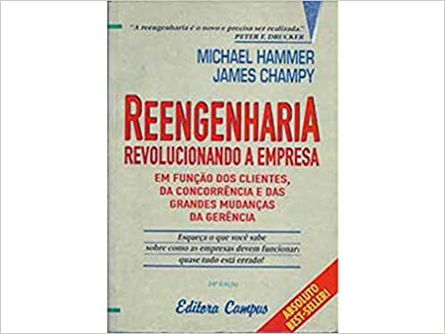 Reengenharia - Revolucionando A Empresa Em Funcao Dos Clientes, Da Con Hammer, Michael^Champy, James