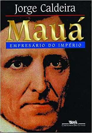 Mauá: empresário do império