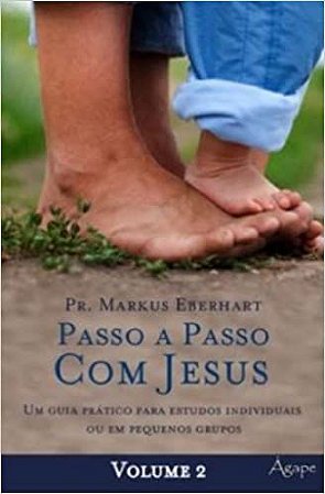 Passo A Passo Com Jesus. Um Guia Pratico Para Estudo Individual Ou Em Pequenos Grupos - Volume 2 Eberhart, M